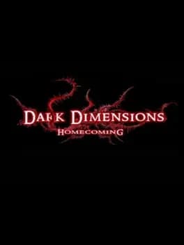 Dark Dimensions: Homecoming