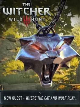 The Witcher 3: Wild Hunt - New Quest 'Where the Cat and Wolf Play...'