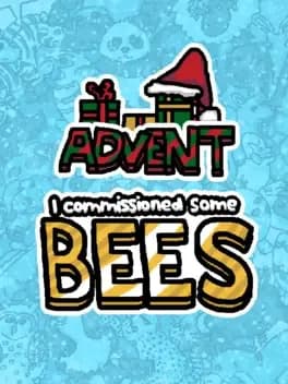 I Commissioned Some Bees Advent