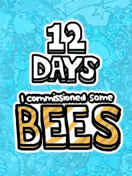 I Commissioned Some Bees: 12 Days