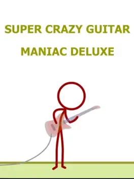 Super Crazy Guitar Maniac Deluxe