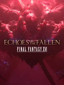 Final Fantasy XVI: Echoes of the Fallen
