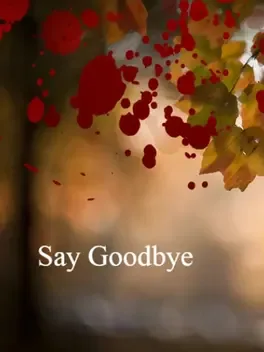 Say Goodbye