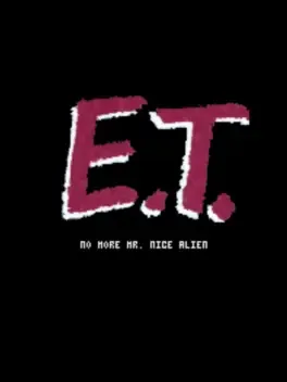 E.T.: No More Mr. Nice Alien