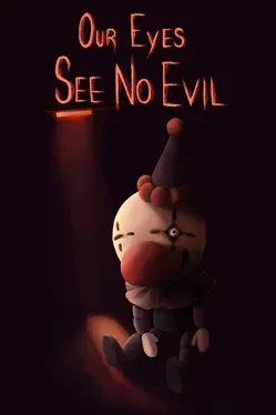 Our Eyes See No Evil