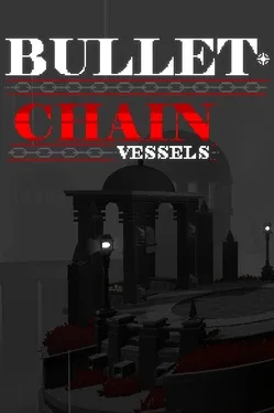 Bullet Chain: Vessels