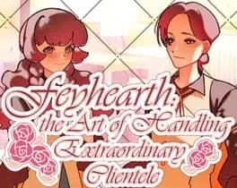 Feyhearth: the Art of Handling Extraordinary Clientele