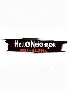Hello Neighbor Pre-Alpha