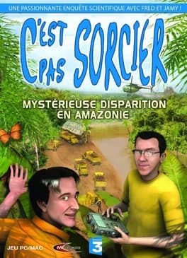 C'est pas Sorcier: Mystérieuse Disparition en Amazonie