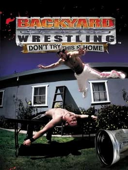 Backyard Wrestling: Don't Try This at Home
