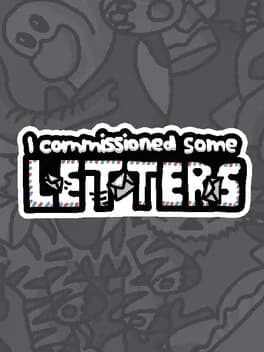 I Commissioned Some Letters