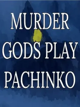 Murder Gods Play Pachinko