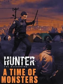 Hunter: The Reckoning - A Time of Monsters