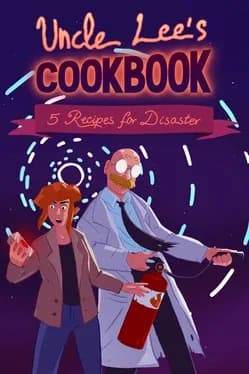 Uncle Lee’s Cookbook: Five Recipes for Disaster