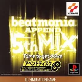 Beatmania Append 5thMix: Time to Get Down