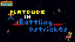 Platdude in Battling Ostriches